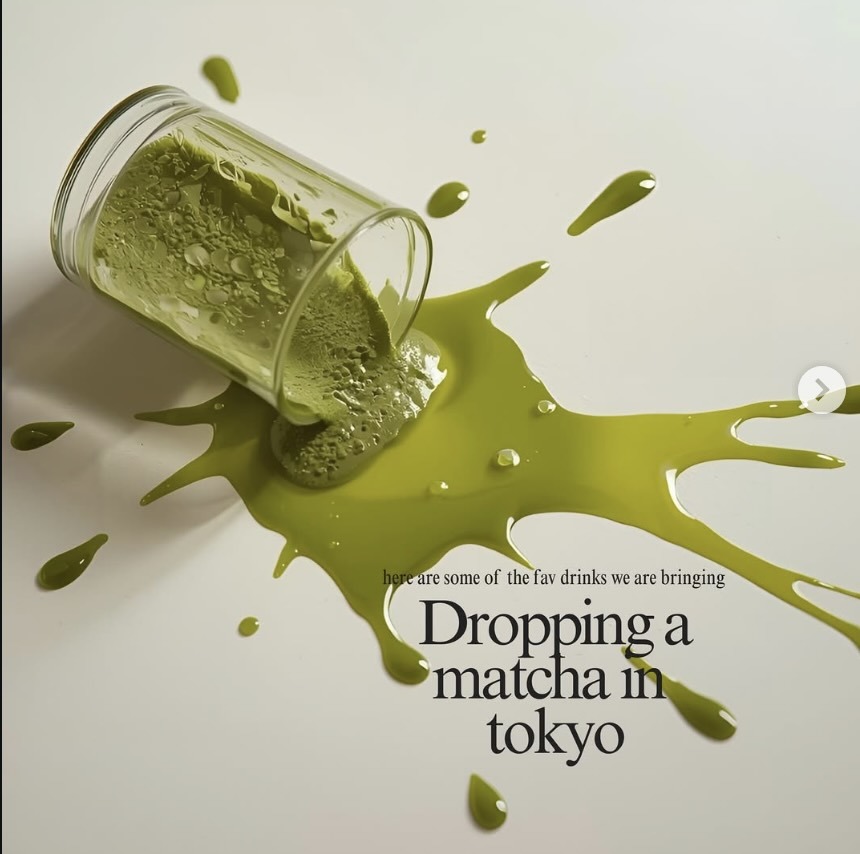 social media post: "dropping a matcha in tokyo"